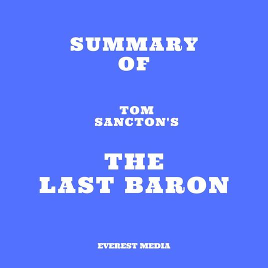 Summary of Tom Sancton's The Last Baron