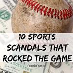 10 Sports Scandals That Rocked the Game