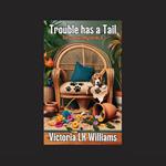 Trouble Has A Tail