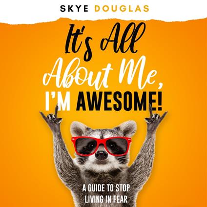 It’s All About Me, I’m Awesome!