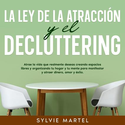 La Ley de la Atracción y el Decluttering