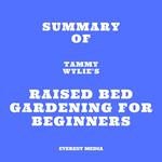 Summary of Tammy Wylie's Raised Bed Gardening for Beginners