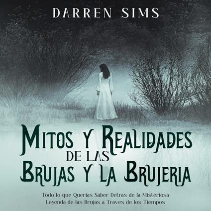 Mitos y Realidades de las Brujas y la Brujería