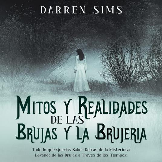 Mitos y Realidades de las Brujas y la Brujería