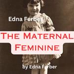 Edna Ferber: The Maternal Feminine