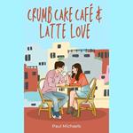Crumb Cake Café & Latte Love