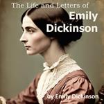 Life and Letters of Emily Dickinson, The