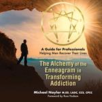 Alchemy of the Enneagram in Transforming Addiction, The