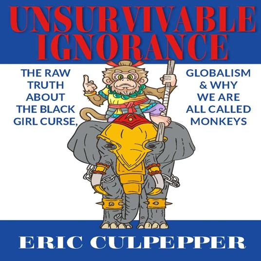UNSURVIVABLE IGNORANCE