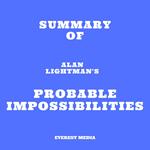 Summary of Alan Lightman's Probable Impossibilities