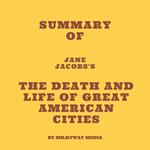 Summary of Jane Jacobs's The Death and Life of Great American Cities