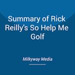 Summary of Rick Reilly's So Help Me Golf