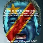 Échos de l'Est de la République Démocratique du Congo : Poèmes d'une Terre en Guerre Perpétuelle.