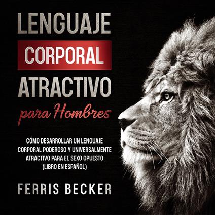 Lenguaje Corporal Atractivo para Hombres
