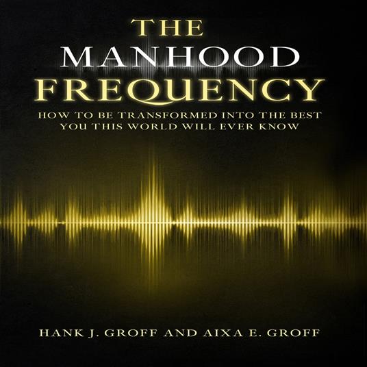 MANHOOD FREQUENCY, THE