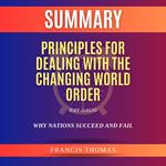 Summary of Principles for Dealing with the Changing World Order by Ray Dalio