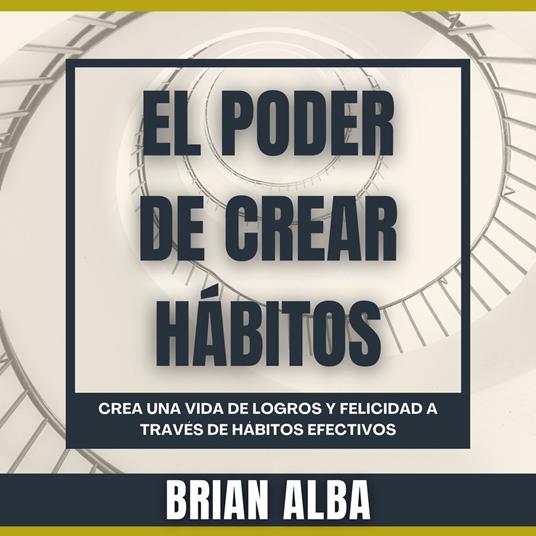 El Poder de Crear Hábitos
