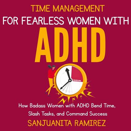 Time Management for Fearless Women with ADHD