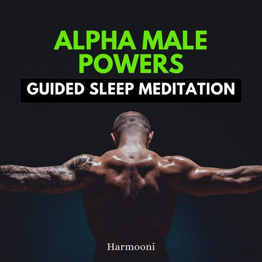 Alpha Male Powers Guided Sleep Meditation
