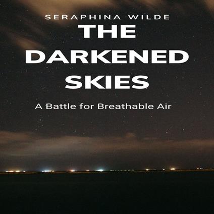 Darkened Skies, The