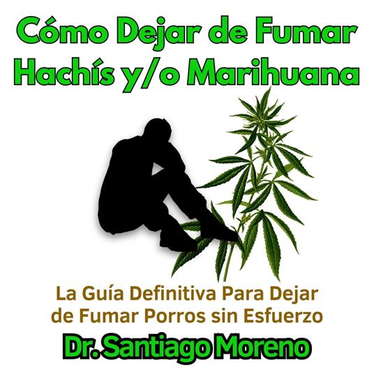 Cómo Dejar de Fumar Hachís y/o Marihuana