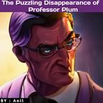 Puzzling Disappearance of Professor Plum, The