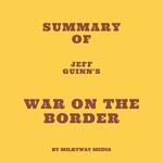 Summary of Jeff Guinn's War on the Border