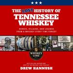 Lost History of Tennessee Whiskey, The
