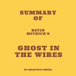 Summary of Kevin Mitnick's Ghost in the Wires
