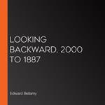 Looking Backward, 2000 to 1887