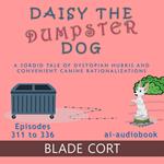 Daisy the Dumpster Dog - A Sordid Tale of Dystopian Hubris and Convenient Canine Rationalizations