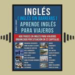 Inglés ( Inglés Sin Barreras ) Aprende Inglés Para Viajeros