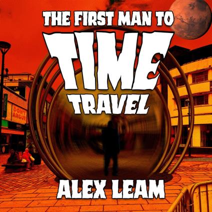 First Man to Time Travel, The