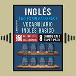 Inglés (Inglés Sin Barreras) Vocabulario Inglés Basico (8 Libros en 1 Super Pack)