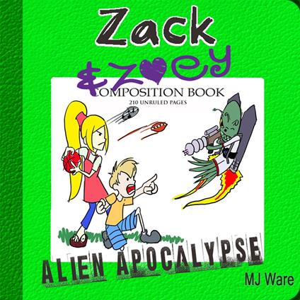 Zack & Zoey's Alien Apocalypse