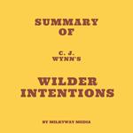 Summary of C. J. Wynn's Wilder Intentions