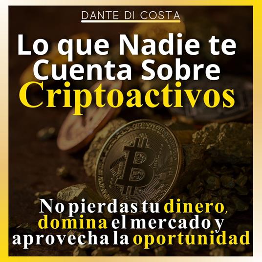 Lo que Nadie te Cuenta Sobre Criptoactivos