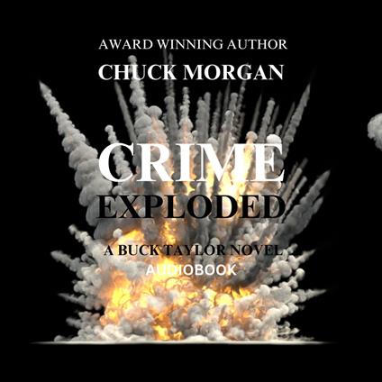 Crime Exploded, A Buck Taylor Novel