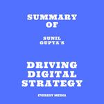 Summary of Sunil Gupta's Driving Digital Strategy