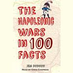Napoleonic War In 100 Facts, The