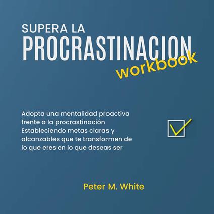 Supera la Procrastinacion Workbook.