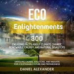 Eco Enlightenments: 300 Engaging Facts about Climate Change, Renewable Energy and Natural Disasters