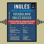 Inglés (Inglés Sin Barreras) Vocabulario Inglés Basico - 3 - GHI
