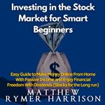 Investing in the Stock Market for Smart Beginners