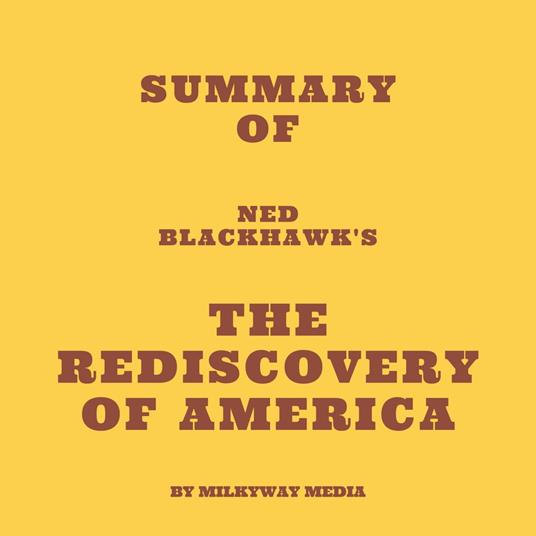 Summary of Ned Blackhawk's The Rediscovery of America