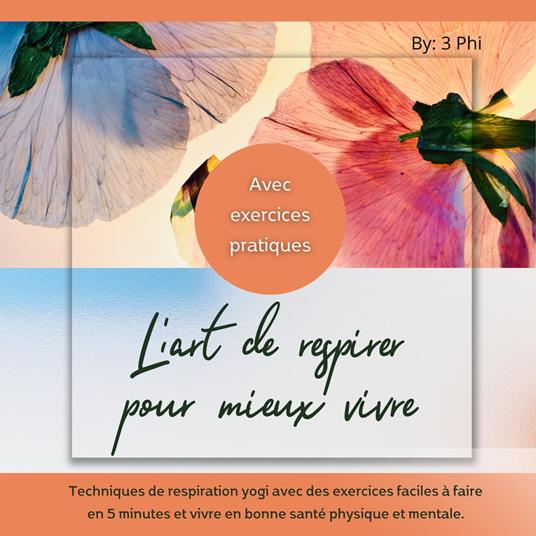 L'art de respirer pour mieux vivre - Avec exercices pratiques