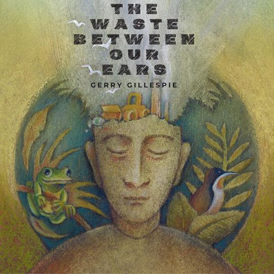 Waste Between Our Ears, The