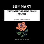 SUMMARY - The Tragedy Of Great Power Politics By John J. Mearsheimer