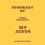Summary of Anne Wilson's My Jesus