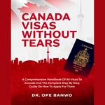 Canada Visas Without Tears